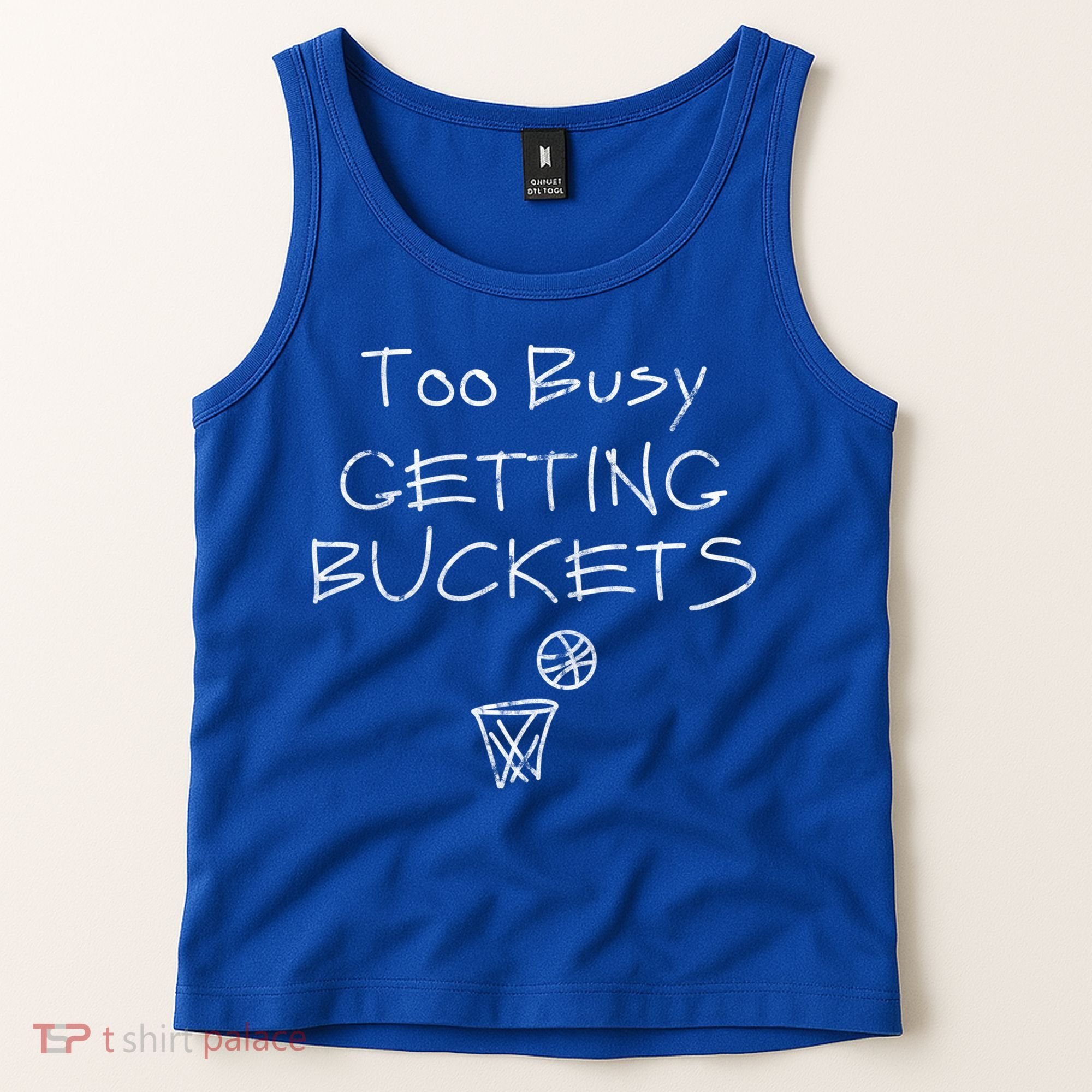 Too Busy Getting Buckets Basketball Cool Gift Tank Top