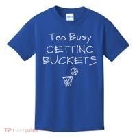 Too Busy Getting Buckets Basketball Cool Gift Kids T-Shirt thumb 0