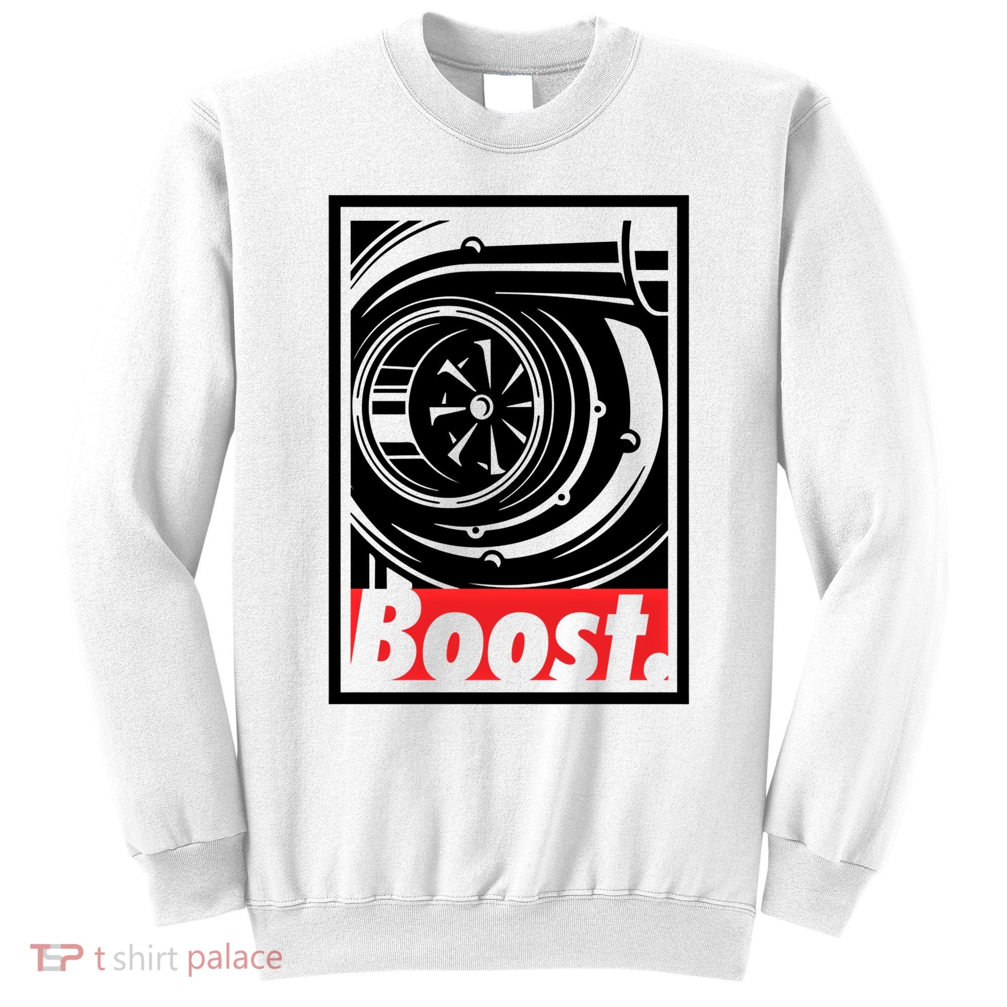 Turbo Boost Gift For Racing And Drift Car Lovers Gift Sweatshirt