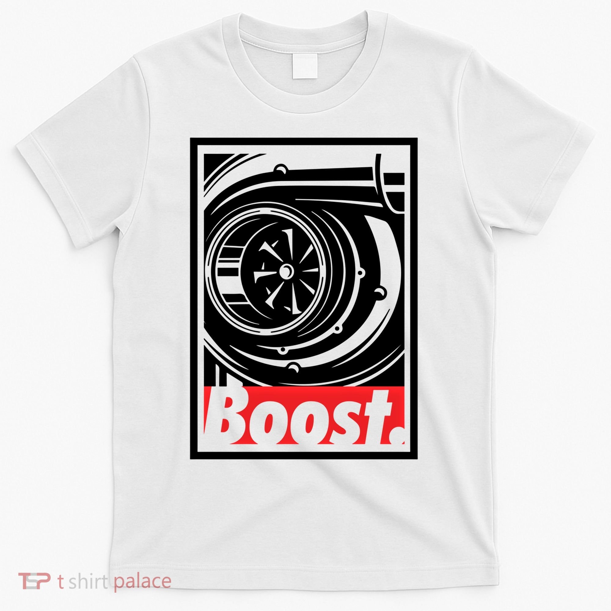 Turbo Boost Gift For Racing And Drift Car Lovers Gift T-Shirt