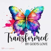 Transformed By Gods Love Colorful Butterfly T-Shirt thumb 7