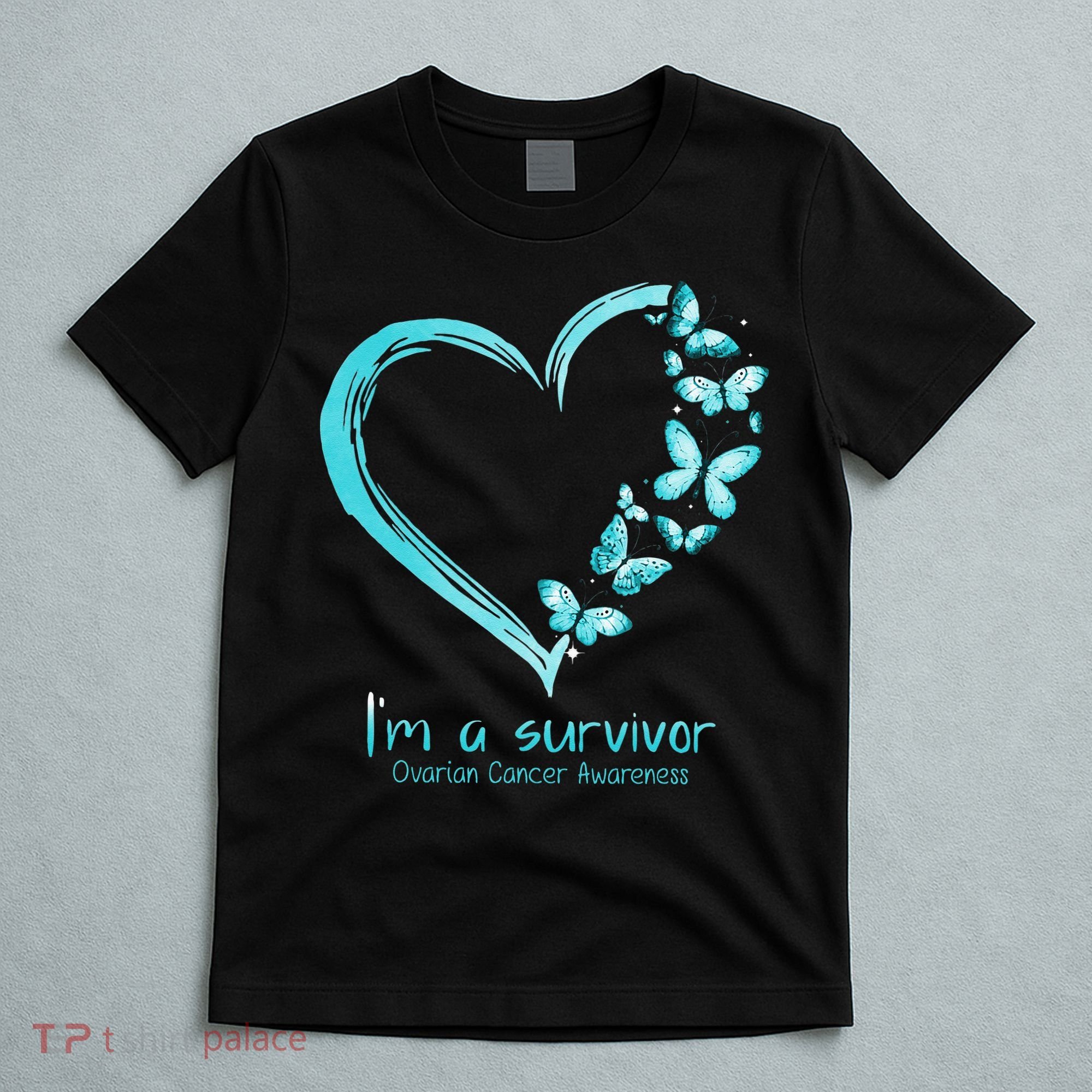 Teal Butterfly Heart Im A Survivor Ovarian Cancer Awareness T-Shirt