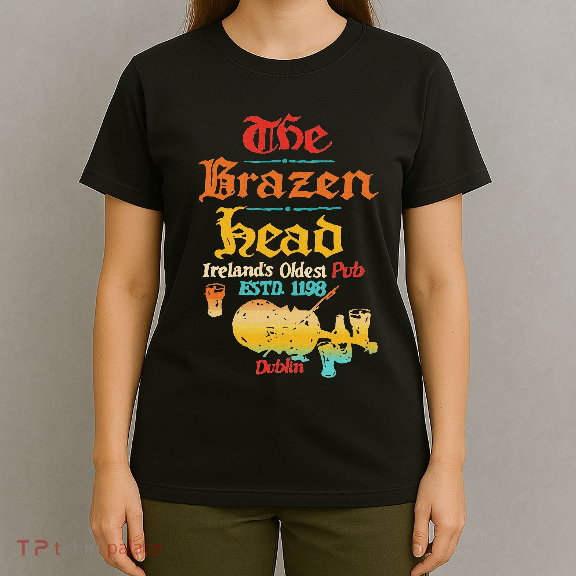 The Brazen Head IrelandS Oldest Pub Estd. 1198 Dublin T-Shirt