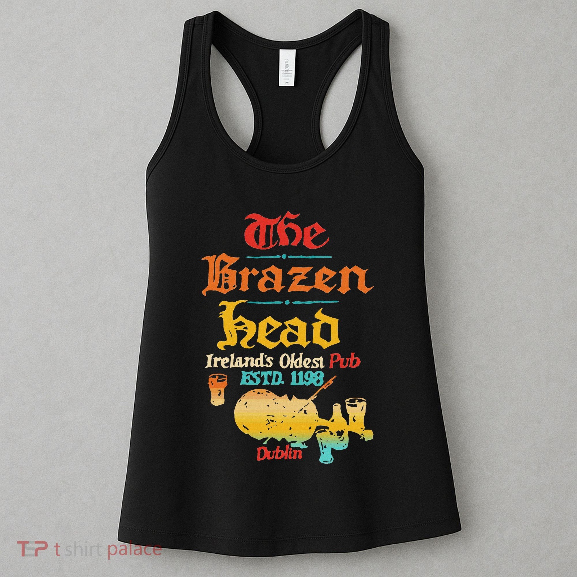The Brazen Head IrelandS Oldest Pub Estd. 1198 Dublin Women's Tank Top