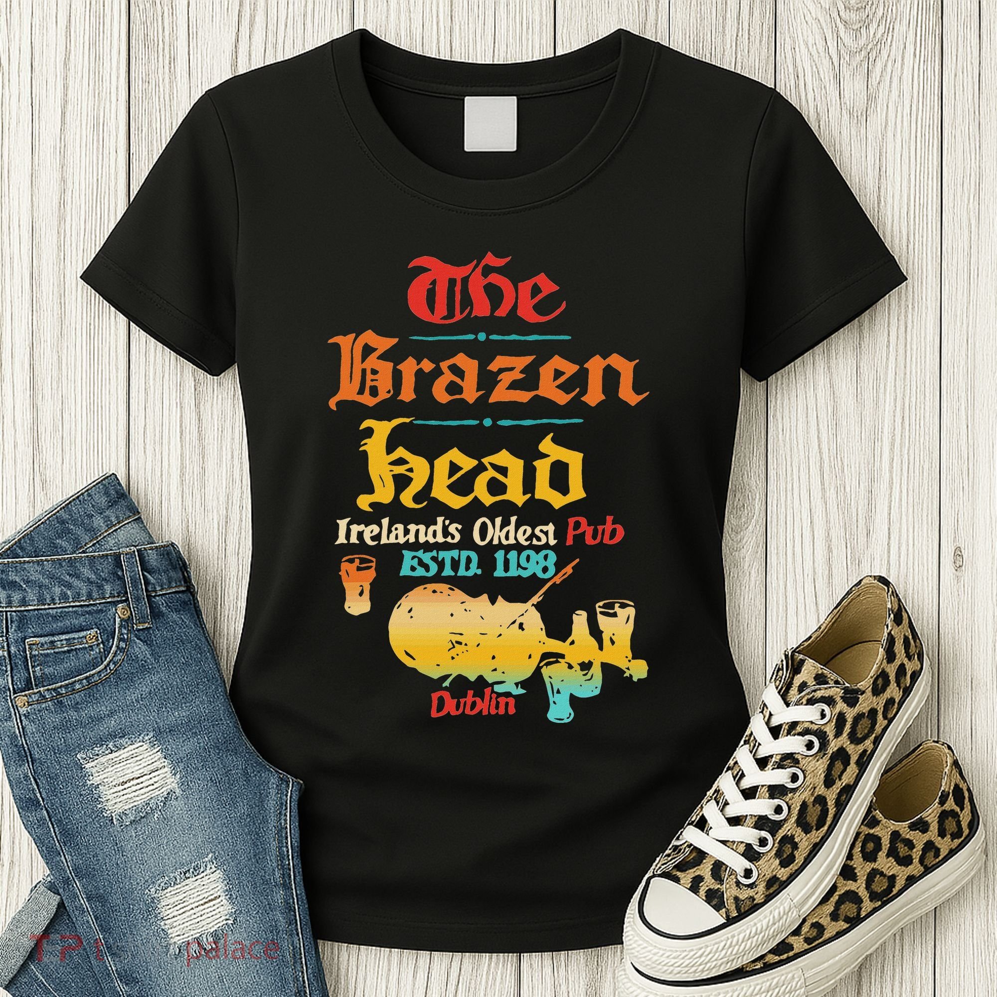 The Brazen Head IrelandS Oldest Pub Estd. 1198 Dublin Women's T-Shirt