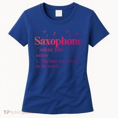 The Best Instrut In The World Saxophone Gift Women's T-Shirt