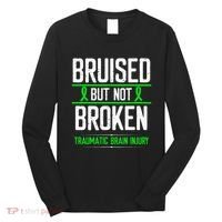 Traumatic Brain Injury Awareness Bruised Broken Green Ribbon Long Sleeve Shirt thumb 0