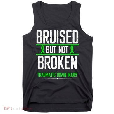 Traumatic Brain Injury Awareness Bruised Broken Green Ribbon Tank Top