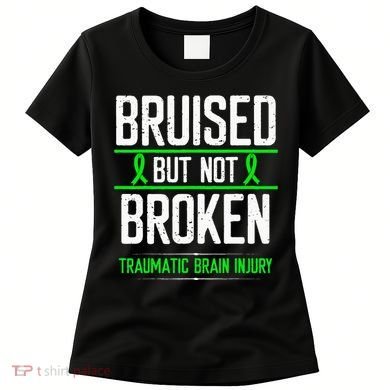 Traumatic Brain Injury Awareness Bruised Broken Green Ribbon Women's T-Shirt