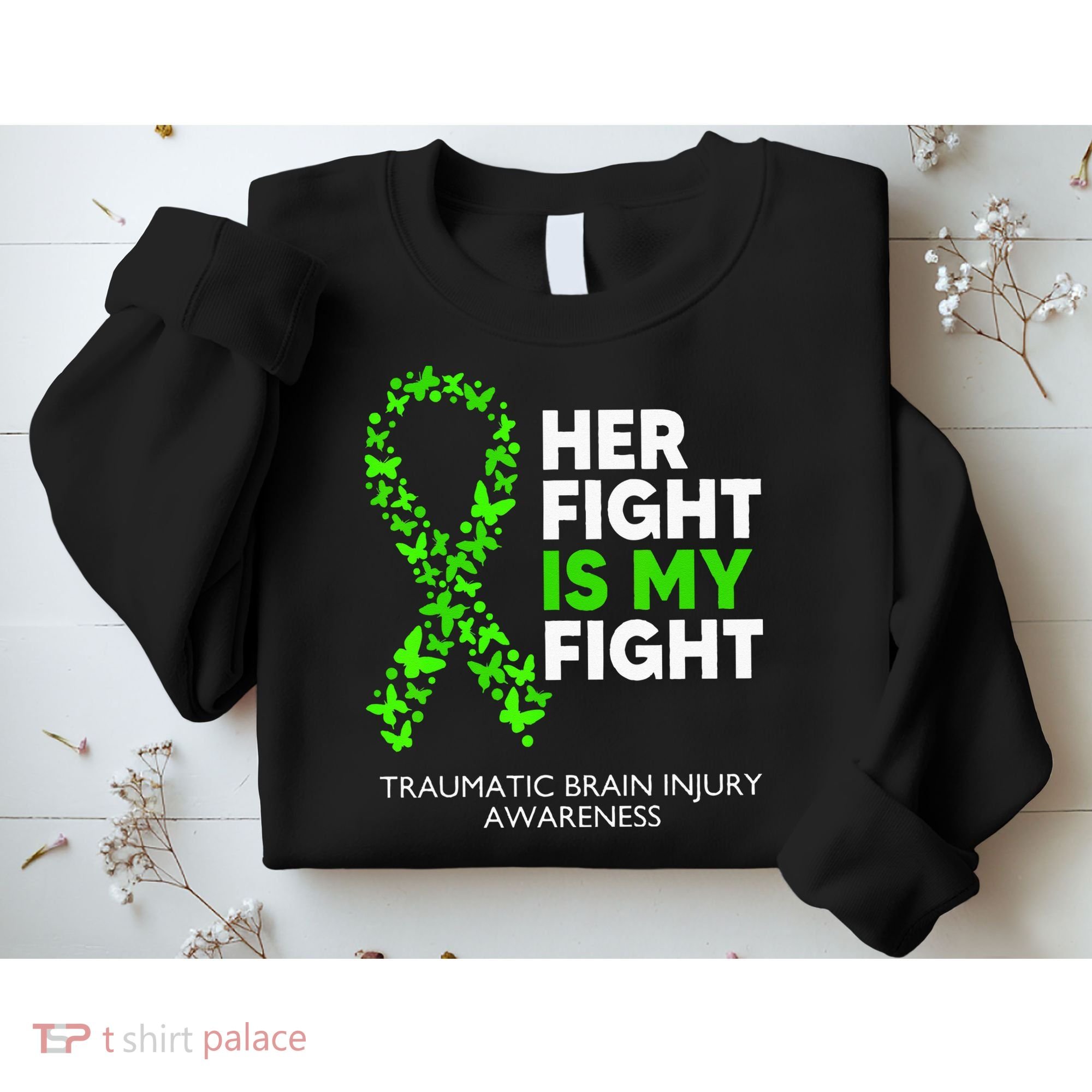 Traumatic Brain Injury Awareness Her Fight Green Ribbon Sweatshirt