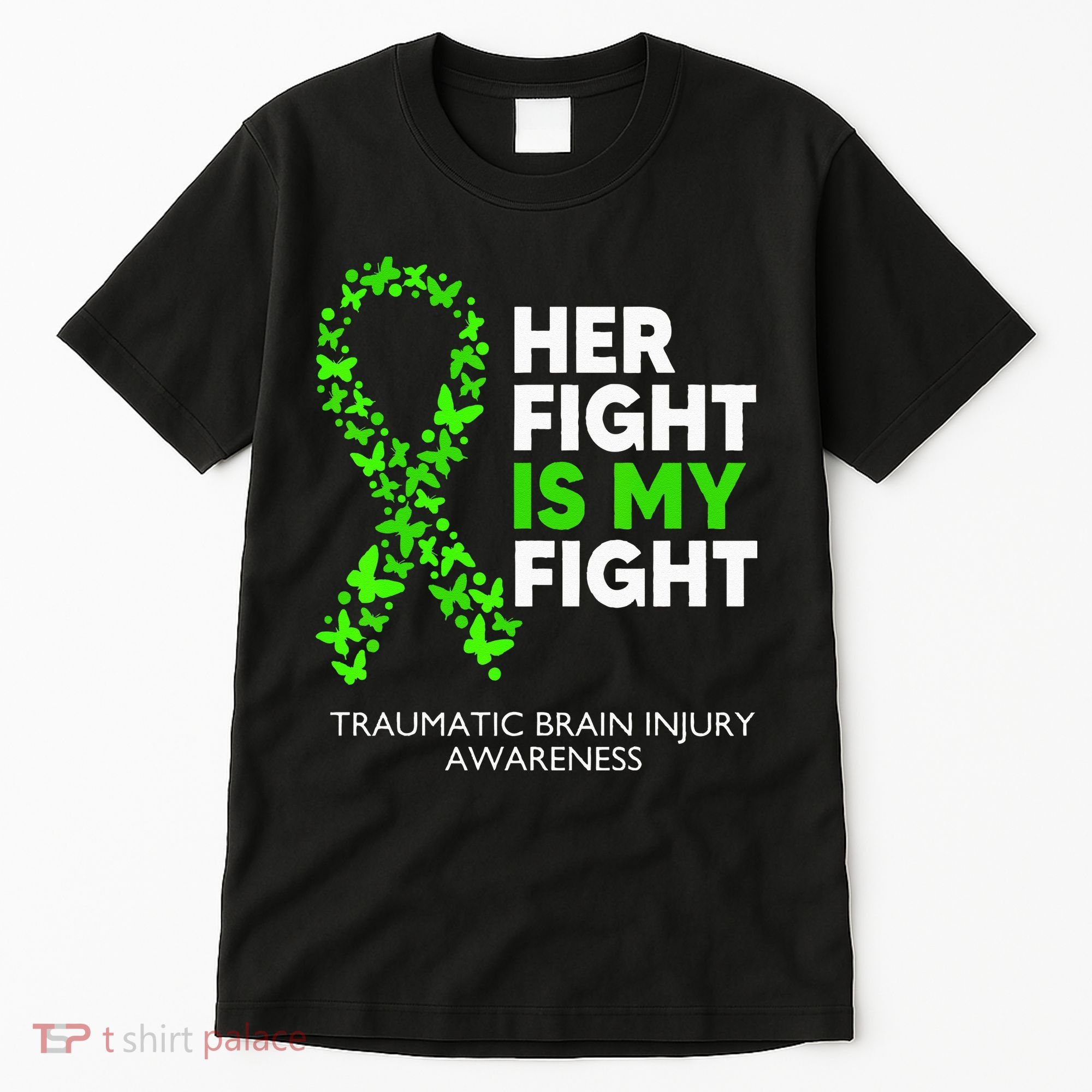 Traumatic Brain Injury Awareness Her Fight Green Ribbon Tall T-Shirt