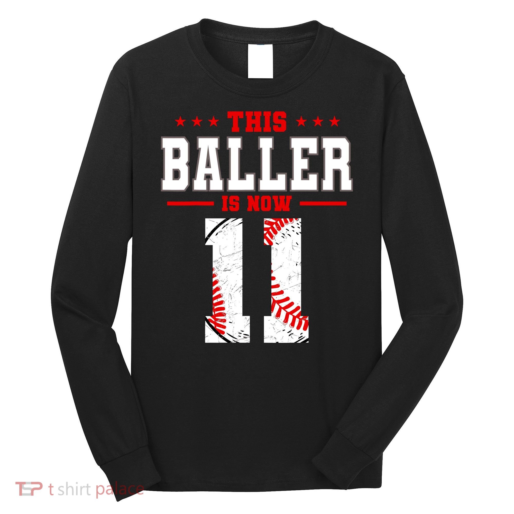 This Baller Is Now 11 Birthday Baseball Theme Bday Party Long Sleeve Shirt