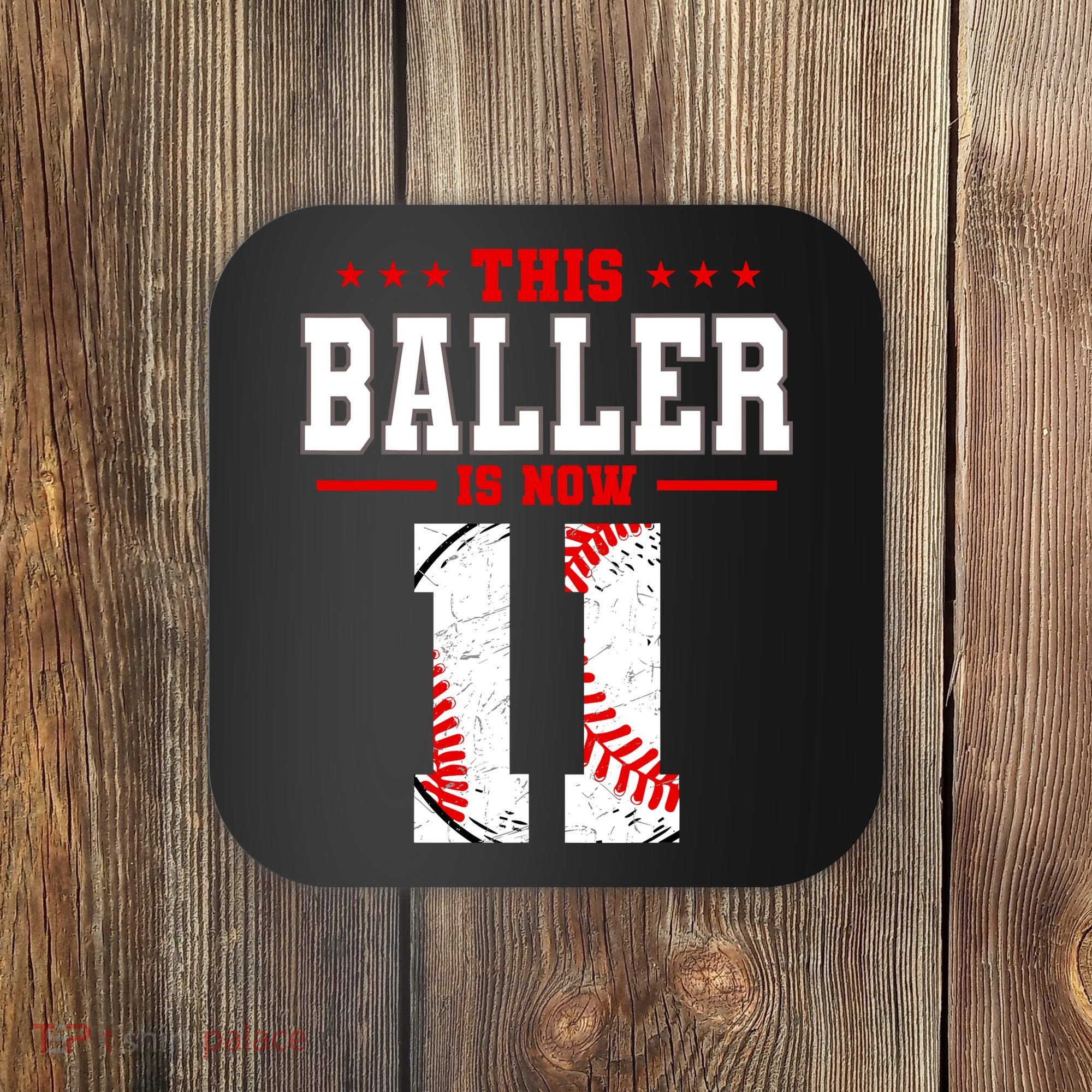 This Baller Is Now 11 Birthday Baseball Theme Bday Party Coaster
