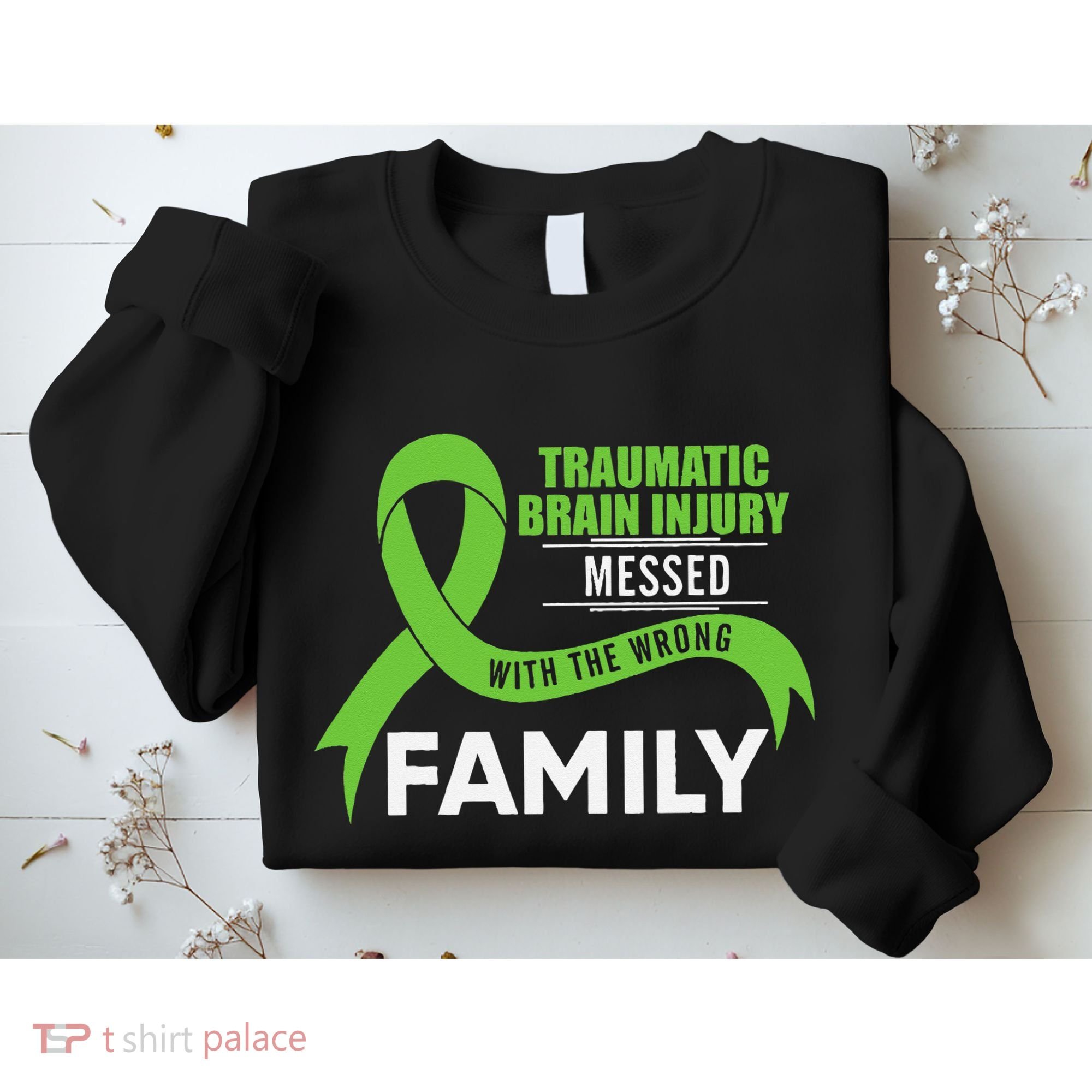 Traumatic Brain Injury Awareness Messed With Wrong Family Sweatshirt