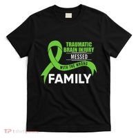 Traumatic Brain Injury Awareness Messed With Wrong Family T-Shirt thumb 0