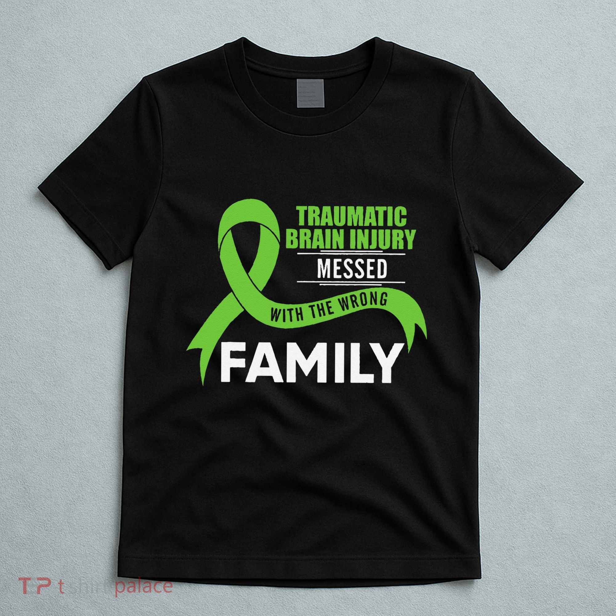 Traumatic Brain Injury Awareness Messed With Wrong Family T-Shirt