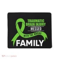 Traumatic Brain Injury Awareness Messed With Wrong Family Mousepad thumb 0