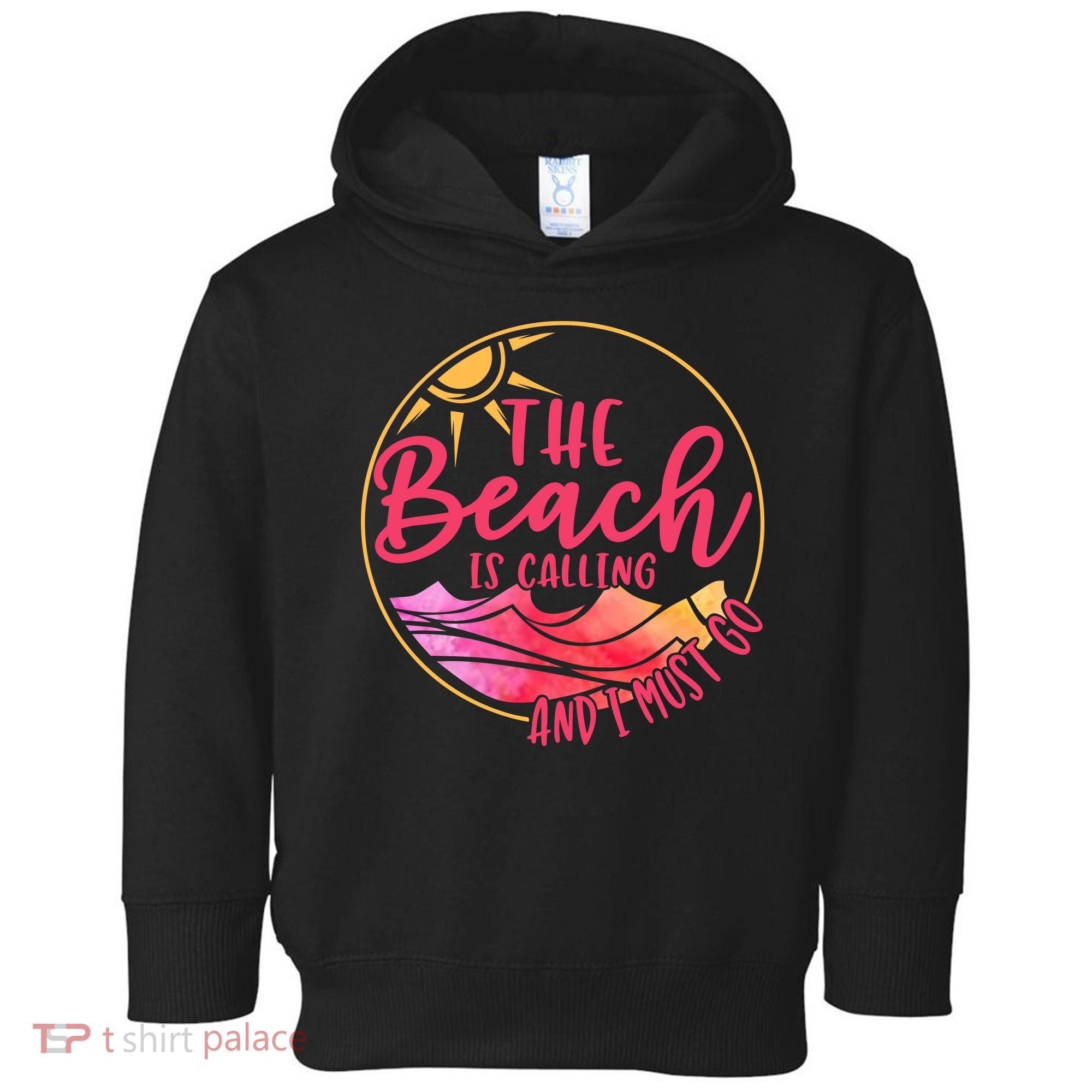 The Beach Is Calling And I Must Go Toddler Hoodie