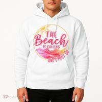 The Beach Is Calling And I Must Go Hoodie thumb 2