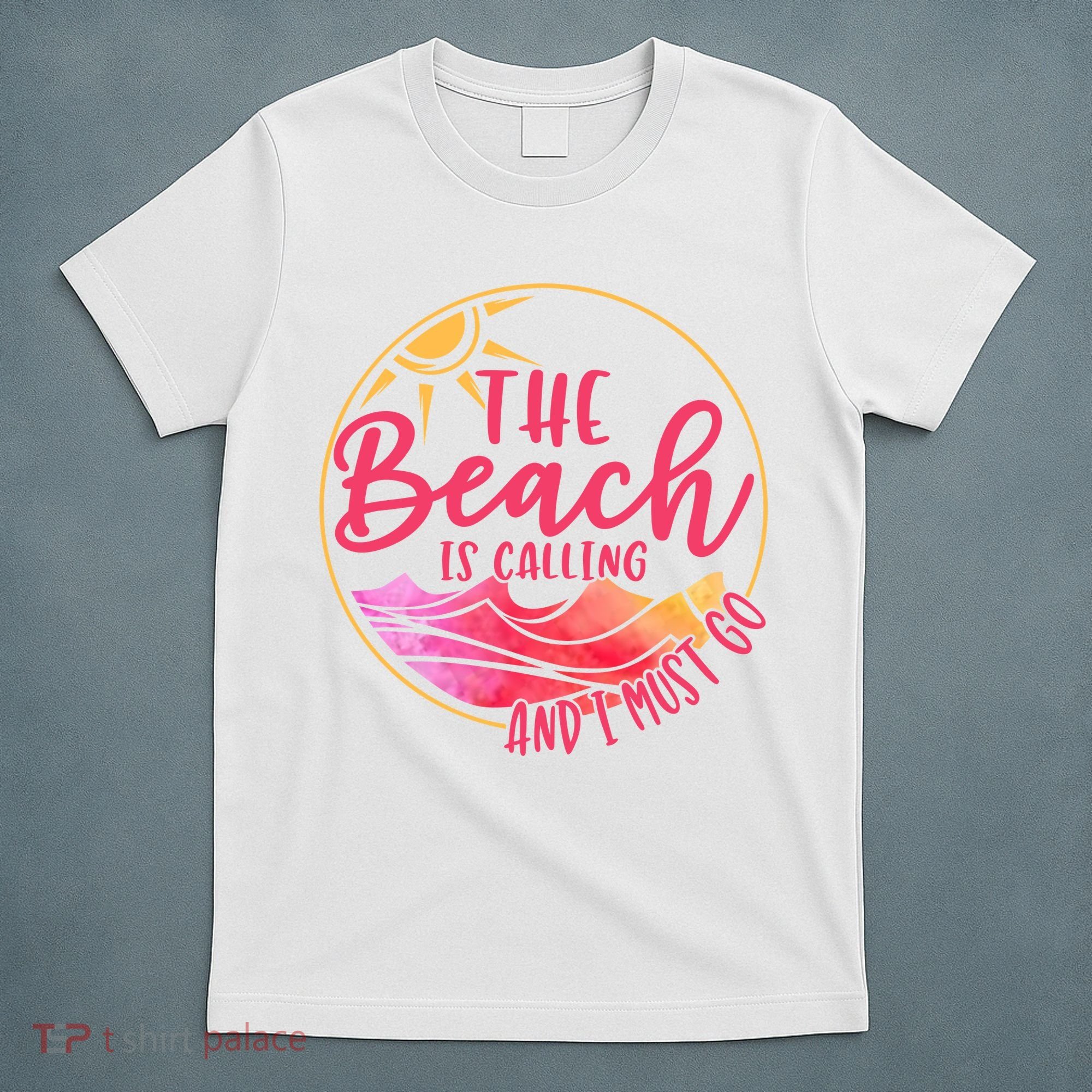 The Beach Is Calling And I Must Go T-Shirt