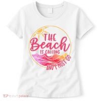 The Beach Is Calling And I Must Go Women's T-Shirt thumb 0