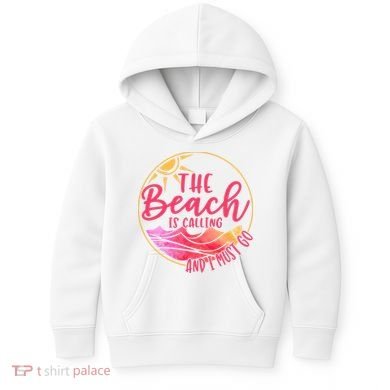 The Beach Is Calling And I Must Go Kids Hoodie