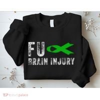Traumatic Brain Injury Awareness Fu Traumatic Brain Injury Sweatshirt thumb 2