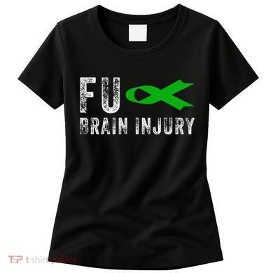 Traumatic Brain Injury Awareness Fu Traumatic Brain Injury Women's T-Shirt