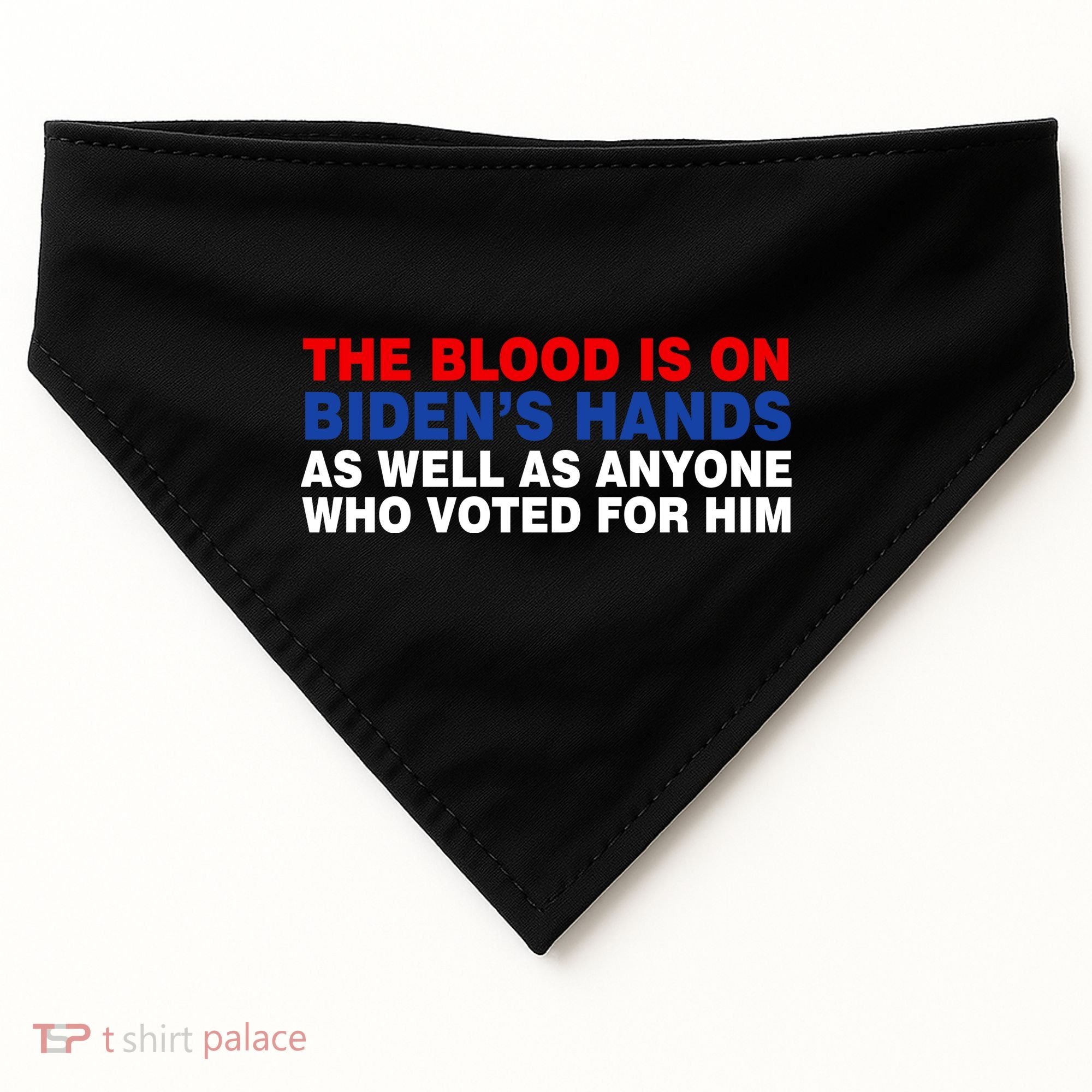 The Blood Is On Biden's Hands USA-Made Doggie Bandana