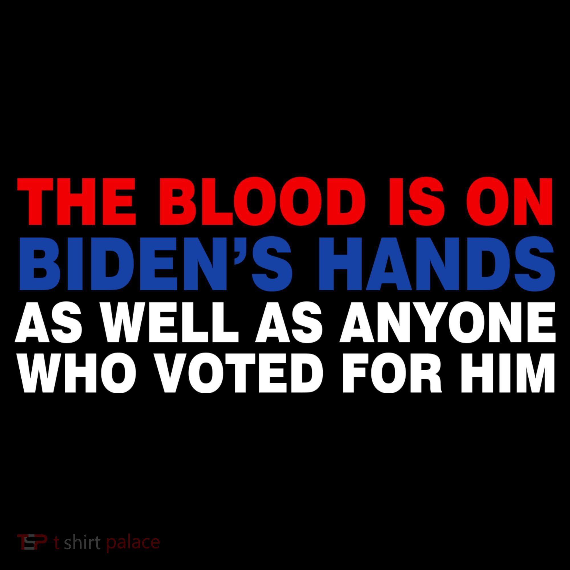 The Blood Is On Biden's Hands Sweatshirt