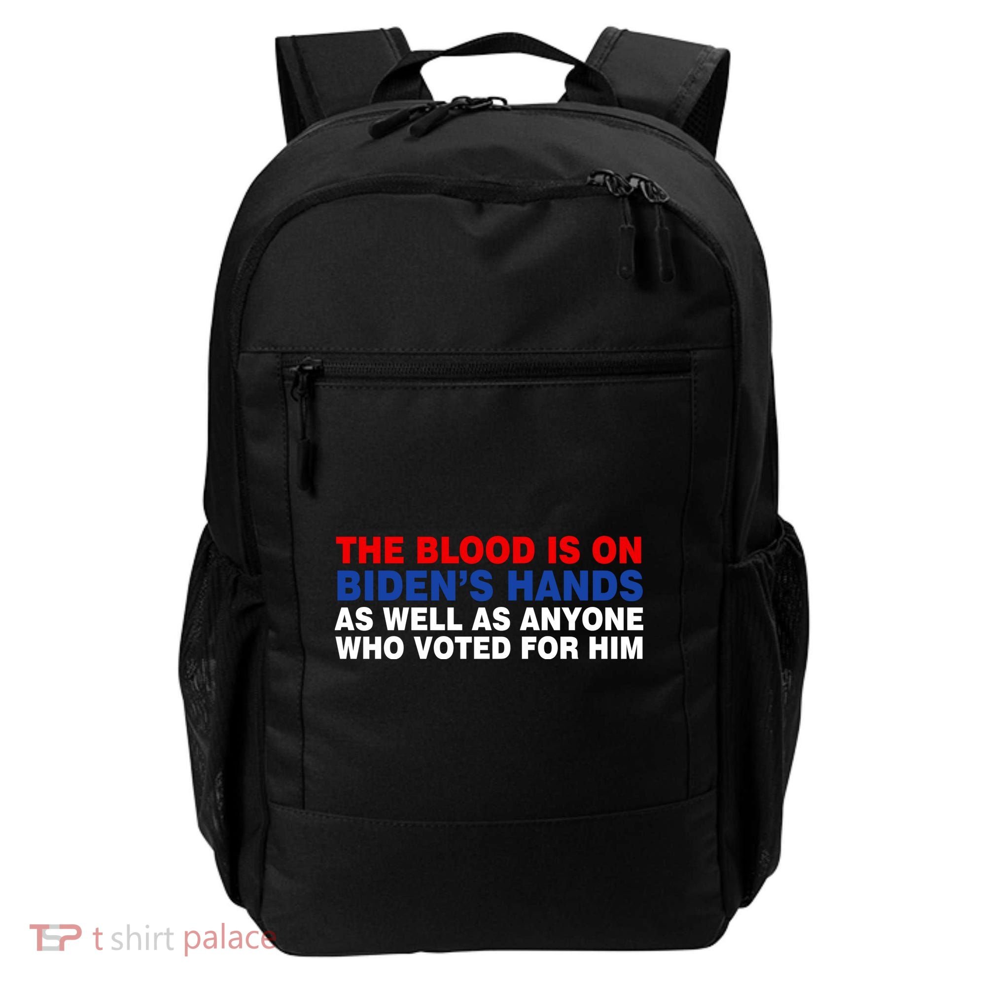 The Blood Is On Biden's Hands Backpack