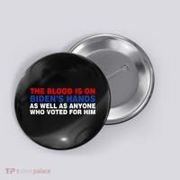 The Blood Is On Biden's Hands Button thumb 0