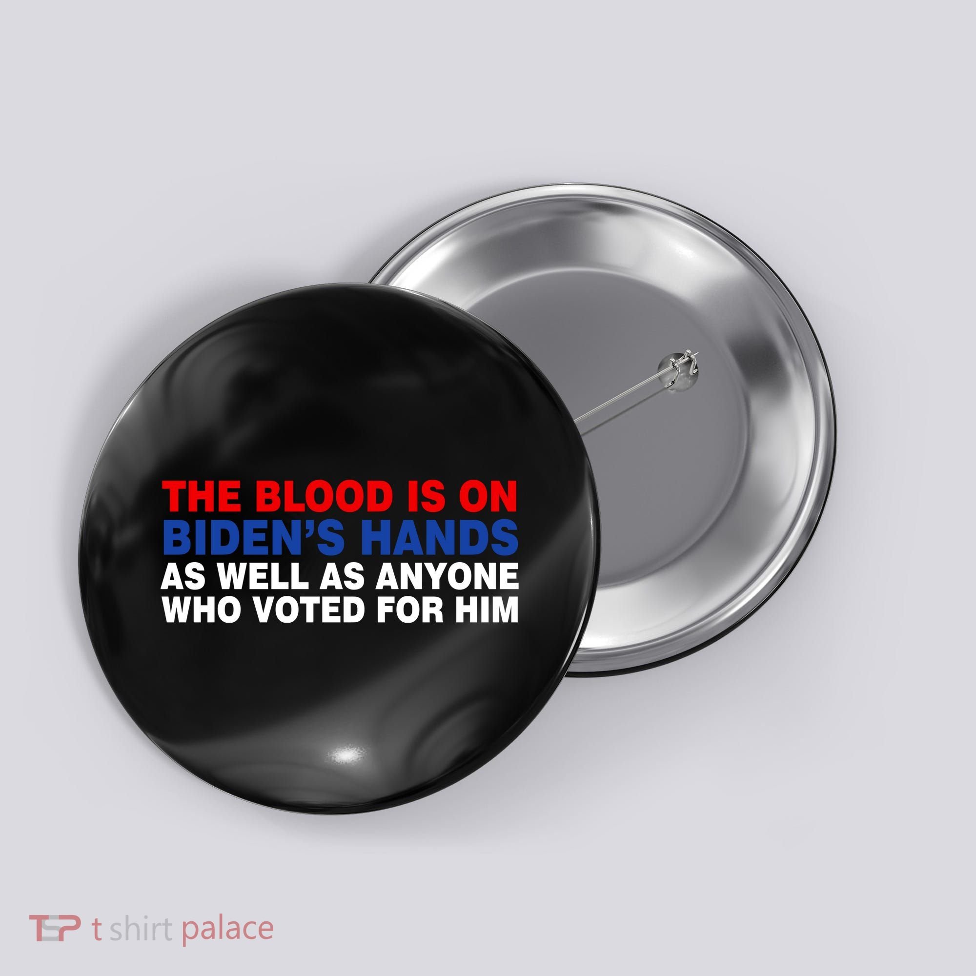The Blood Is On Biden's Hands Button