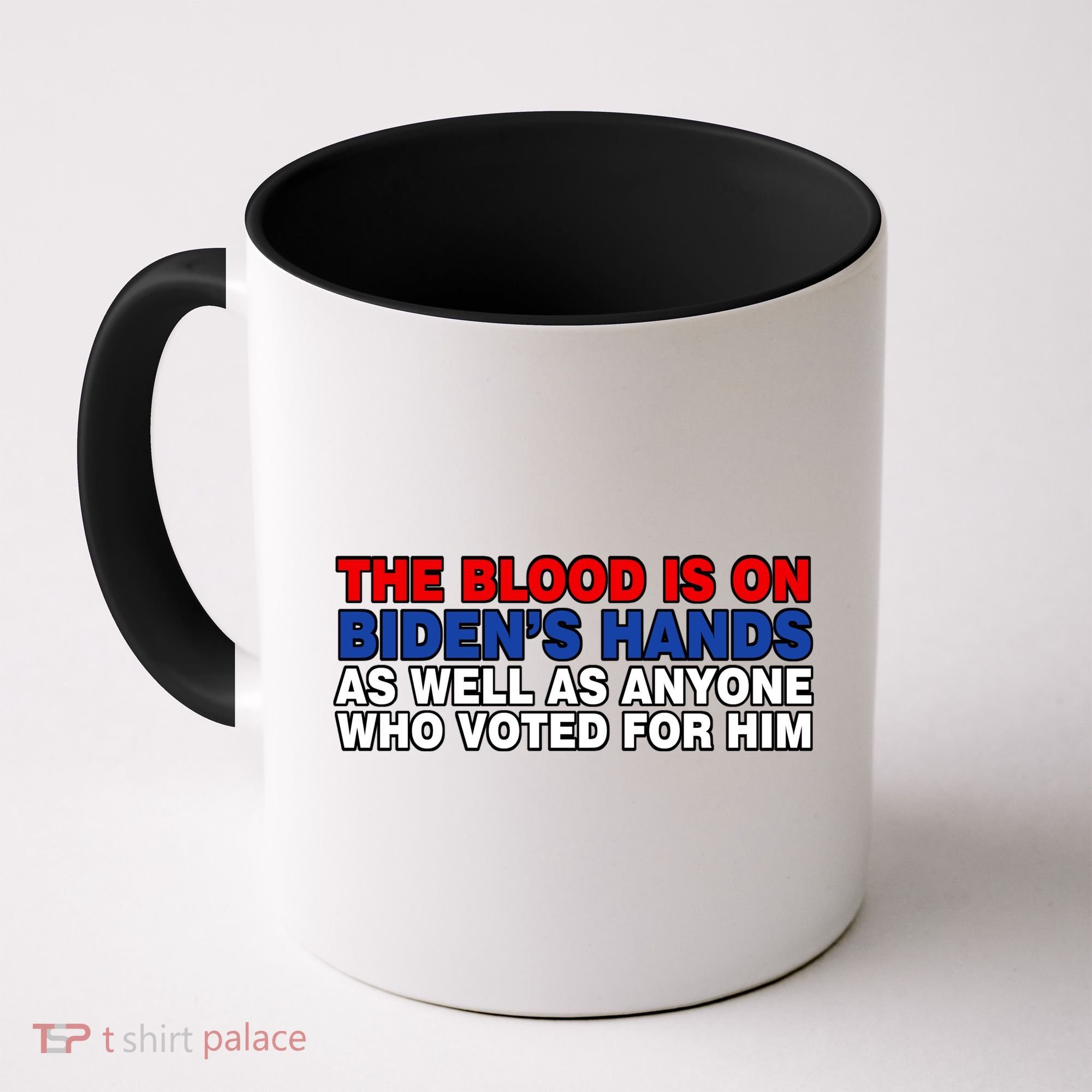 The Blood Is On Biden's Hands Coffee Mug