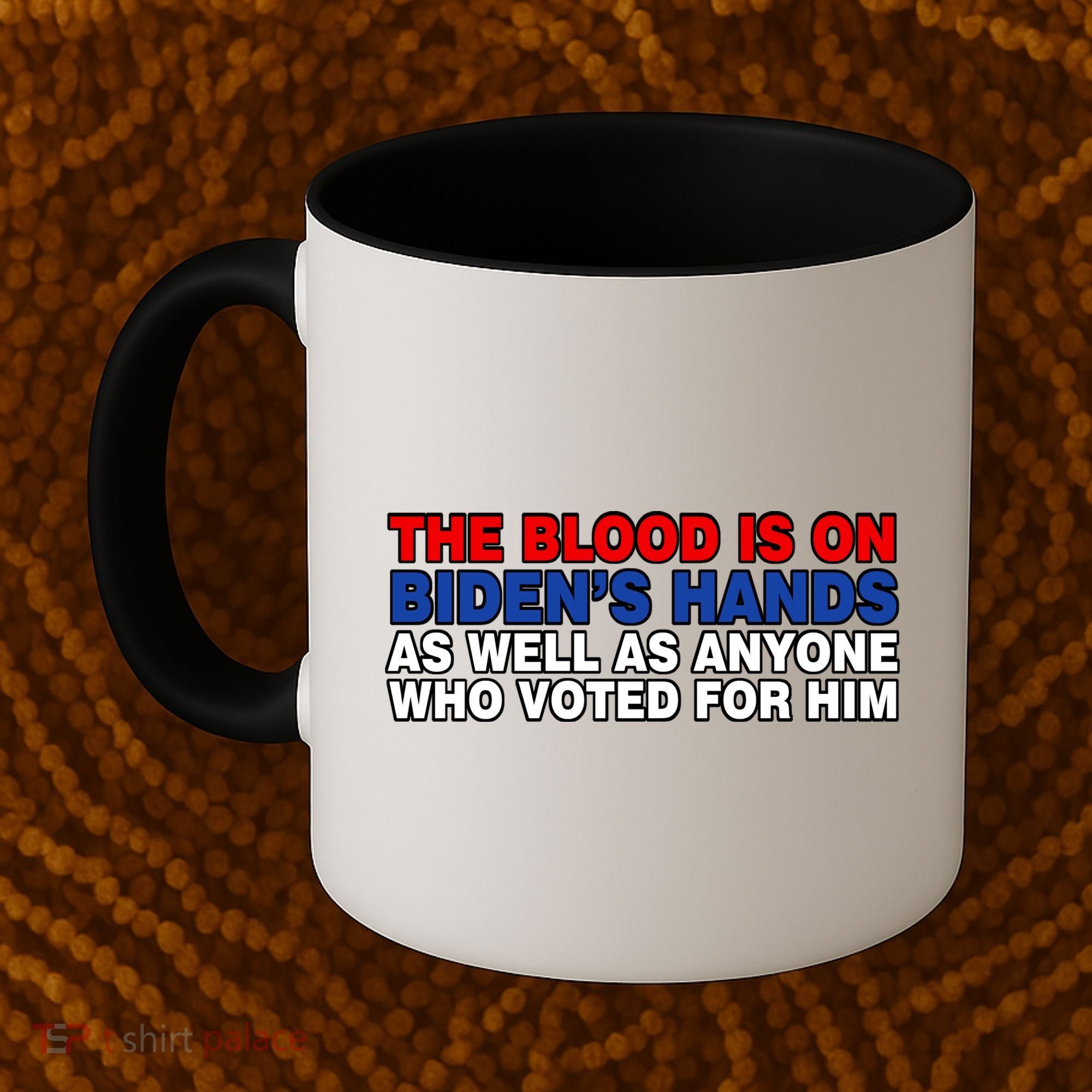 The Blood Is On Biden's Hands Coffee Mug