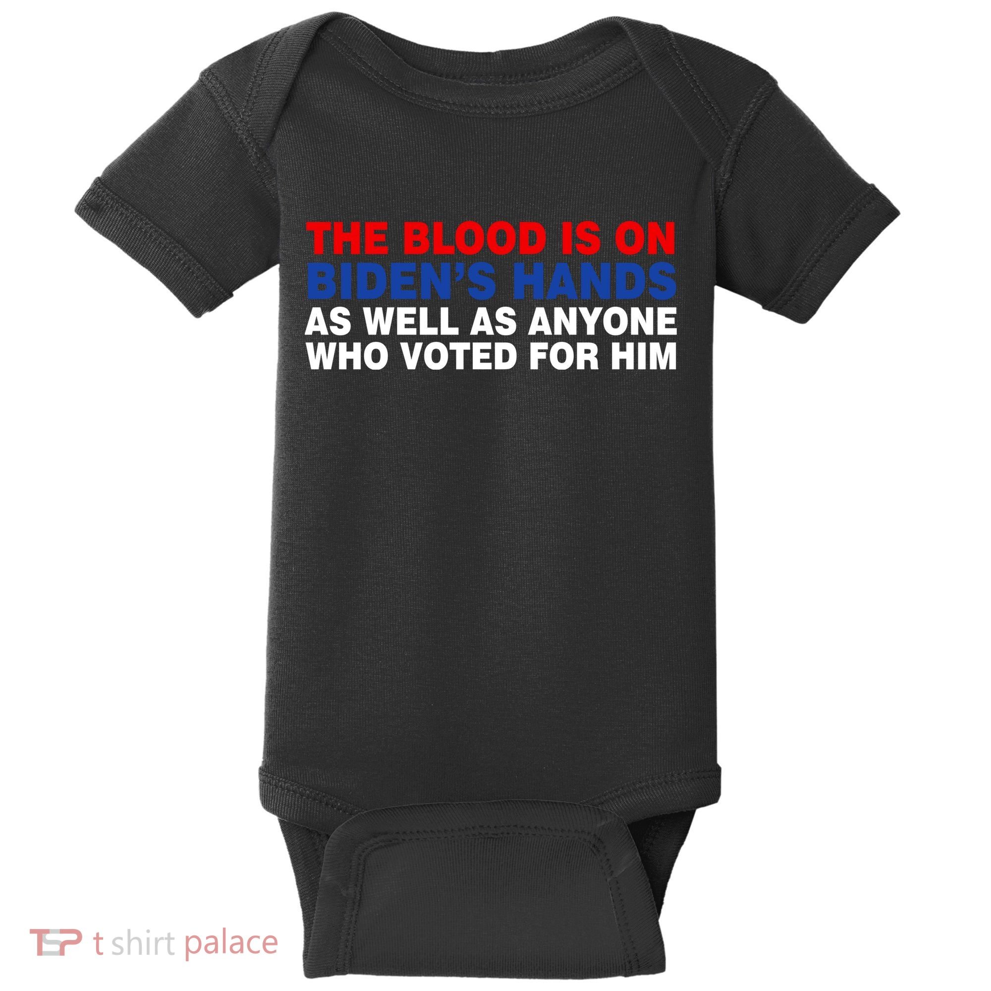 The Blood Is On Biden's Hands Baby Bodysuit
