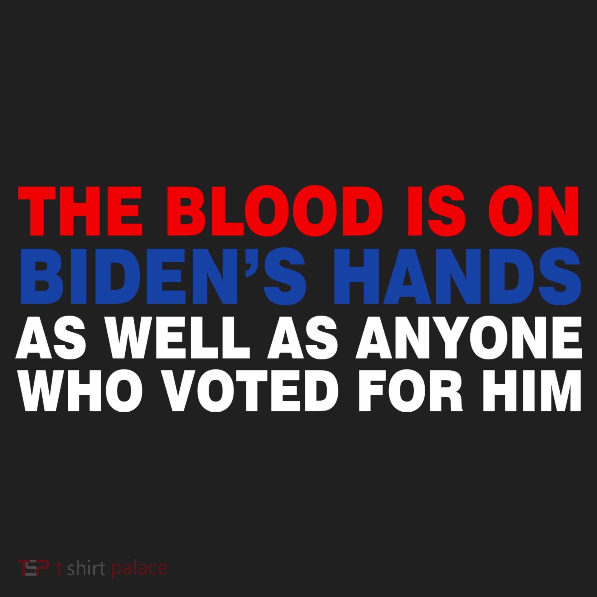 The Blood Is On Biden's Hands Hat