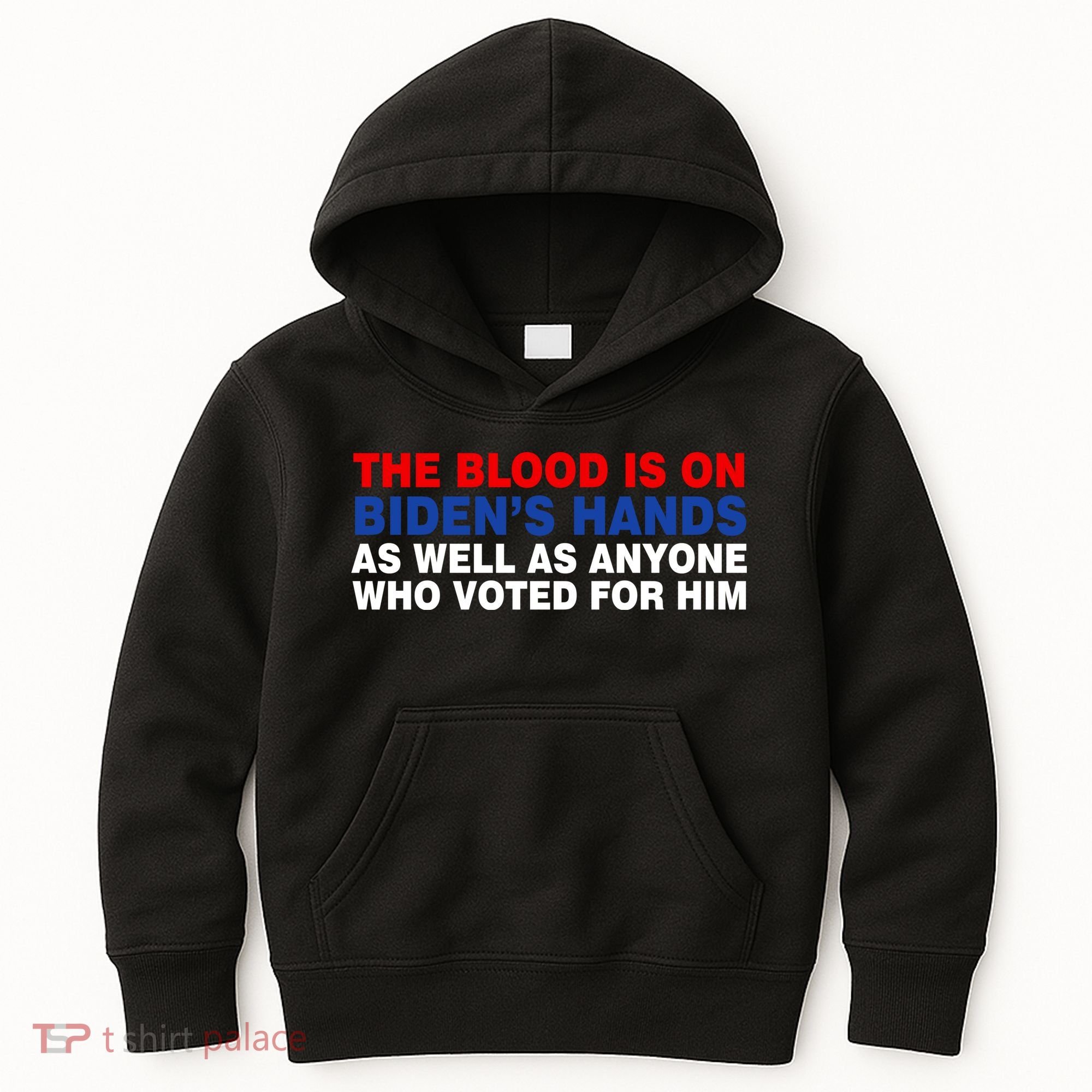 The Blood Is On Biden's Hands Kids Hoodie