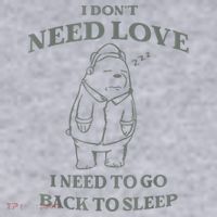 Teddy Bear I Don’T Need Love I Need To Go Back To Sleep Women's Sweatshirt thumb 2