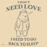 Teddy Bear I Don’T Need Love I Need To Go Back To Sleep Tote Bag thumb 4