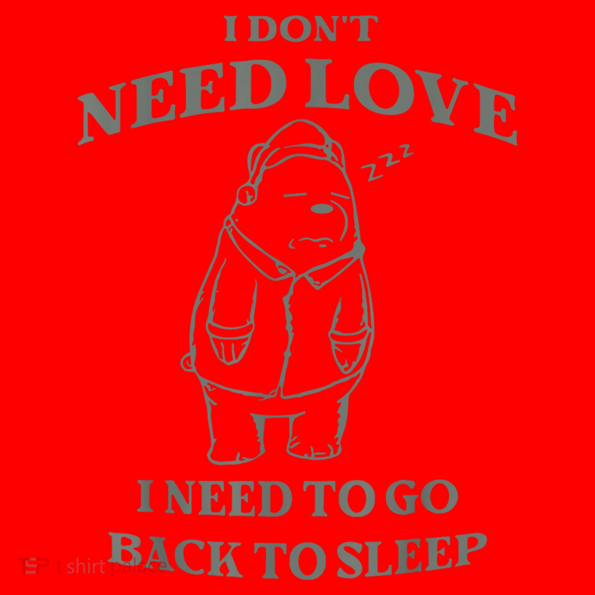 Teddy Bear I Don’T Need Love I Need To Go Back To Sleep Santa Hat