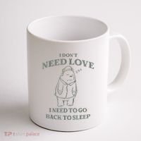 Teddy Bear I Don’T Need Love I Need To Go Back To Sleep Coffee Mug thumb 1