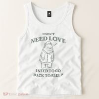 Teddy Bear I Don’T Need Love I Need To Go Back To Sleep Tank Top thumb 2