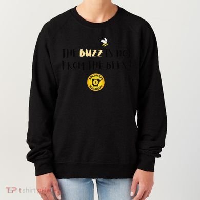 The Buzz Is Not From The Bees Women's Sweatshirt