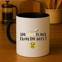The Buzz Is Not From The Bees Coffee Mug thumb 4
