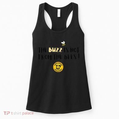 The Buzz Is Not From The Bees Women's Tank Top
