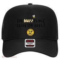 The Buzz Is Not From The Bees Hat thumb 0