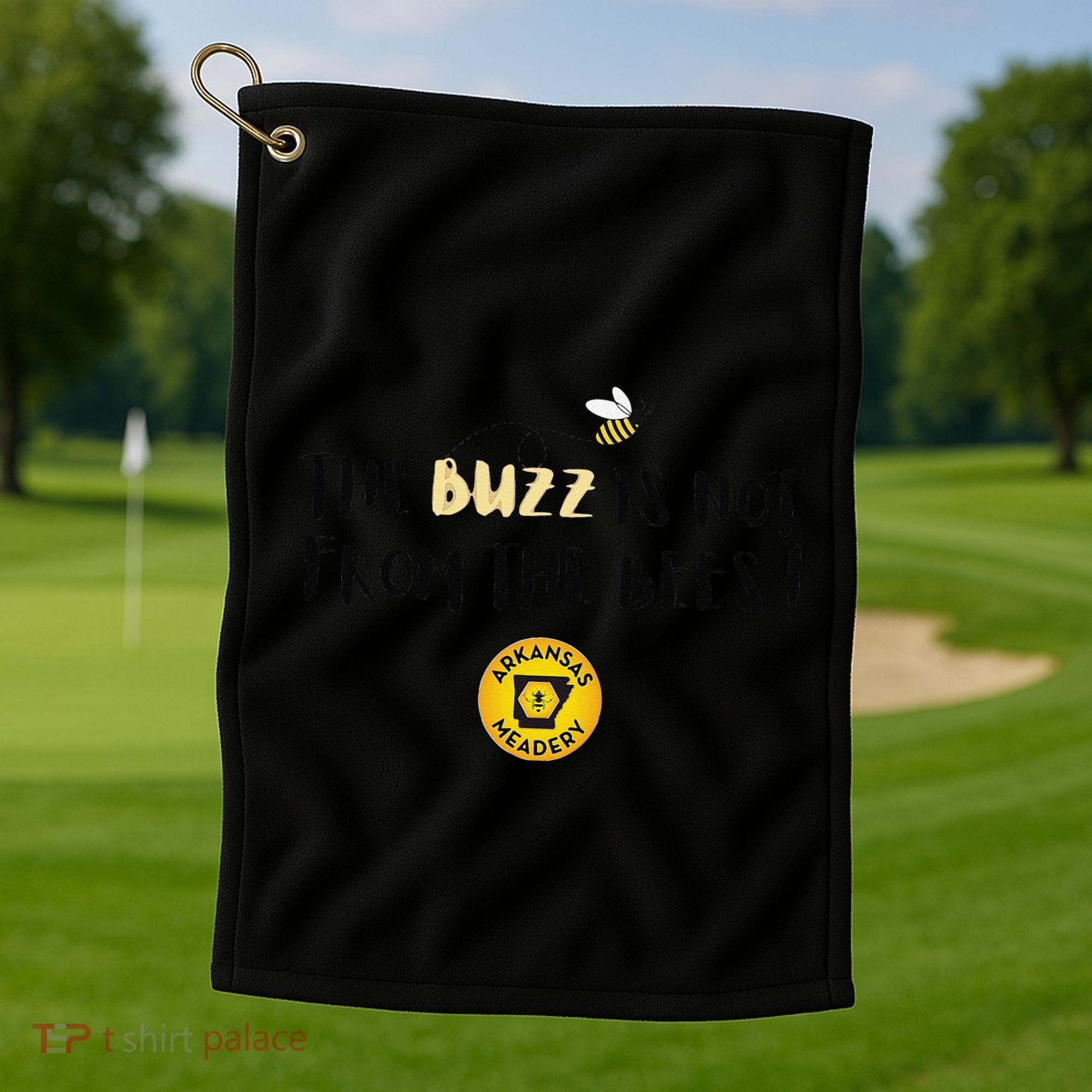 The Buzz Is Not From The Bees Golf Towel
