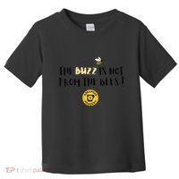 The Buzz Is Not From The Bees Toddler T-Shirt thumb 0