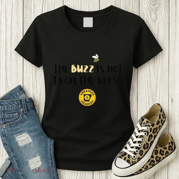 The Buzz Is Not From The Bees Women's T-Shirt